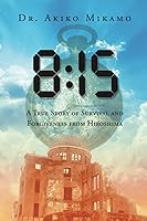 8:15 A True Story of Survival and Forgiveness from Hiroshima